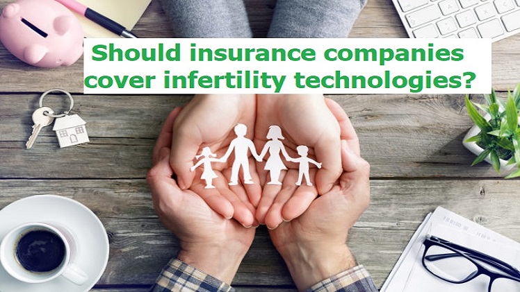 Should Health Insurance Plans Cover Infertility Technologies?
