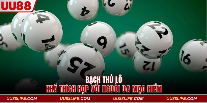 Gợi Ý Cách Đánh Bạch Thủ Lô Chuẩn Xác Với Tỷ Lệ Thắng 95% 3 Bạch thủ lô khá thích hợp với người ưa mạo hiểm